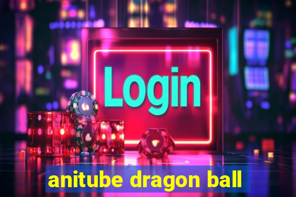 anitube dragon ball